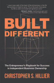 Built Different (The Entrepreneur's Playbook for Success in Independent Business Ownership) by Christopher S. Hillier, 9798895740842