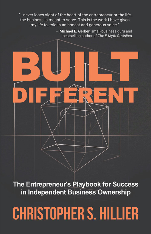 Built Different (The Entrepreneur's Playbook for Success in Independent Business Ownership) by Christopher S. Hillier, 9798895740842