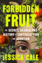 Forbidden Fruit (The Secret, Scandalous History of Contraception and Abortion) by Jessica Cale, 9798217044627