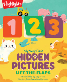 123 My Very First Hidden Pictures Lift the Flaps by Highlights, Jay Fleck, 9781639626106