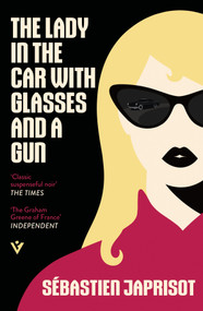 The Lady in the Car with Glasses and a Gun by Sébastien  Japrisot, Helen Weaver, 9781805336372