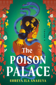 The Poison Palace (A Novel) by Shreya Ila Anasuya, 9798217184095
