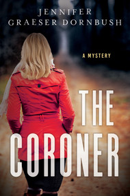 The Coroner (Coroner's Daughter Mysteries) by Jennifer Graeser Dornbush, 9798892429825
