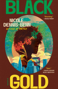 Black Gold (A Novel) by Nicole Dennis-Benn, 9780593729304