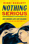 Nothing Serious (How Modern Love Lost Meaning (and How We Can Restore It)) by Rikki Schlott, 9798217152995