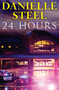 24 Hours (A Novel) by Danielle Steel, 9780593973363