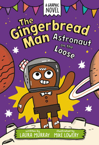 The Gingerbread Man: Astronaut on the Loose: A Graphic Novel by Laura L Murray, Mike Lowery, 9798217006076