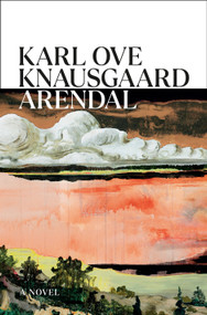 Arendal (A Novel) by Karl Ove Knausgaard, 9798217060917