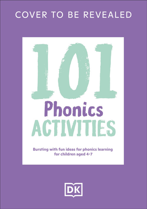 101 Phonics Activities (Bursting with Fun Ideas for Phonics Learning for Children Aged 4-7) by DK, 9798217305001