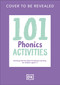 101 Phonics Activities (Bursting with Fun Ideas for Phonics Learning for Children Aged 4-7) by DK, 9798217305001