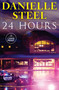 24 Hours (A Novel) by Danielle Steel, 9798217411702