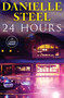 24 Hours (A Novel) by Danielle Steel, 9798217411702