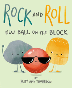Rock and Roll: New Ball on the Block by Ruby Amy Thompson, Ruby Amy Thompson, 9781664301061
