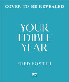 Your Harvest Year (What to Eat When, Every Month of the Year) by Claire Harrup, Fred Foster, 9798217316274