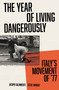 The Year of Living Dangerously (Italy's Movement of '77) by Jacopo Galimberti, Steve Wright, 9781839765322