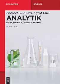 Analytik (Daten, Formeln, Übungsaufgaben) (German Edition) by Friedrich W. Küster, Alfred Thiel, Andreas Seubert, 9783119148061