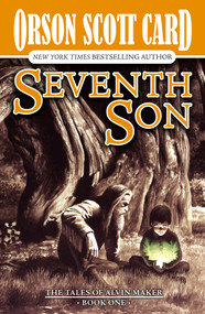 Seventh Son (The Tales of Alvin Maker, Book One) by Orson Scott Card, 9781250423337