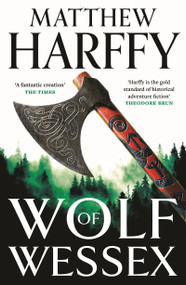 Wolf of Wessex by Matthew Harffy, 9781035927289