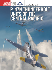 P-47N Thunderbolt Units of the Central Pacific by Jonathan Bernstein, Gareth Hector, Janusz Swiatlon, 9781472871565