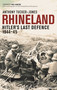 Rhineland (Hitler's Last Defence, 1944-45) by Anthony Tucker-Jones, 9781472859938