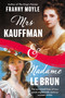 Mrs Kauffman and Madame Le Brun (The Entwined Lives of Two Great Eighteenth-Century Women Artists) by Franny Moyle, 9781801107457