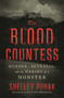 The Blood Countess (Murder, Betrayal, and the Making of a Monster) by Shelley Puhak, 9798260201985