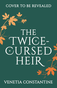 The Twice-Cursed Heir by Venetia Constantine, 9781035914524
