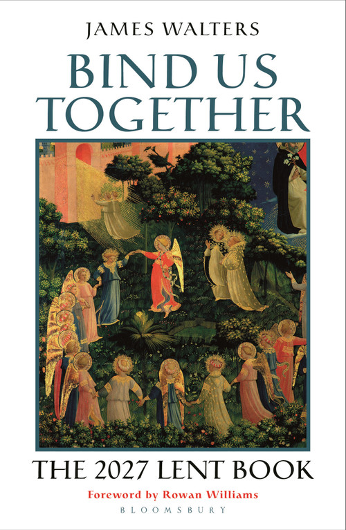 Bind Us Together (The 2027 Lent Book) by James Walters, 9781399430272