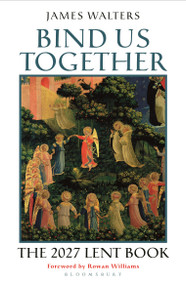Bind Us Together (The 2027 Lent Book) by James Walters, 9781399430272