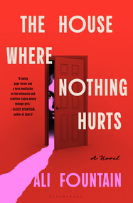 The House Where Nothing Hurts (A Novel) by Ali Fountain, 9781639738519