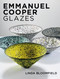 Emmanuel Cooper Glazes by Linda Bloomfield, 9781789944068