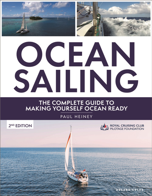 Ocean Sailing 2nd edition (The complete guide to making yourself ocean ready) by Paul Heiney, 9781399428149