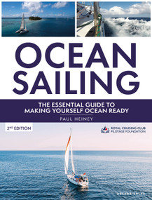 Ocean Sailing 2nd edition (The complete guide to making yourself ocean ready) by Paul Heiney, 9781399428149
