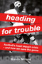 Heading for Trouble (Football's Head Impact Crisis - And How We Save the Game) by Kevin Moore, 9781399428224