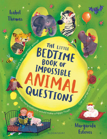 The Little Bedtime Book of Impossible ANIMAL Questions by Isabel Thomas, Margarida Esteves, 9781526689801