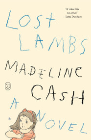 Lost Lambs (A Novel) by Madeline Cash, 9781250468536