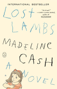 Lost Lambs (A Novel) by Madeline Cash, 9781250468536