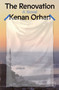 The Renovation (A Novel) by Kenan Orhan, 9781250468598