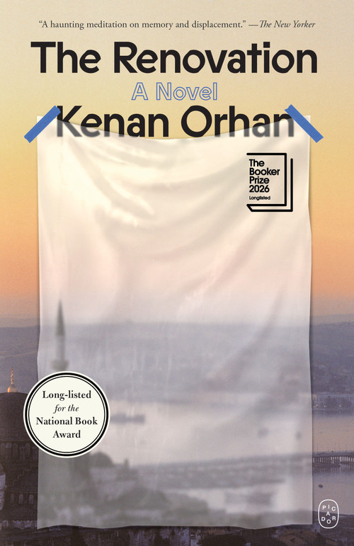The Renovation (A Novel) by Kenan Orhan, 9781250468598