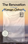 The Renovation (A Novel) by Kenan Orhan, 9781250468598