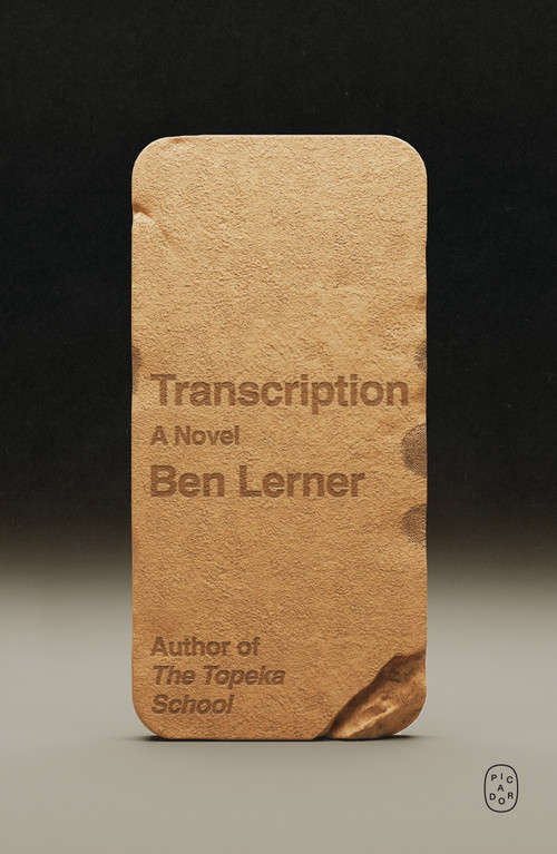 Transcription (A Novel) by Ben Lerner, 9781250468758