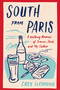 South from Paris (A Walking Memoir of France, Food, and My Father) by Cree LeFavour, 9781635576764