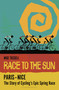 Race to the Sun - Paris-Nice (The Story of Cycling's Epic Spring Race) by Nige Tassell, 9781399432849