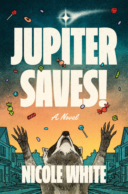 Jupiter Saves! (A Novel) by Nicole White, 9798260201435