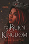 To Burn a Kingdom by Gabi Burton, 9781547617319