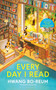 Every Day I Read (53 Ways to Get Closer to Books) by Hwang Bo-reum, Shanna Tan, 9798260202029