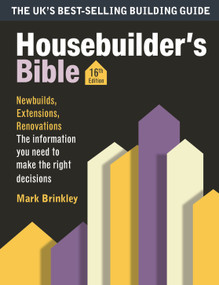 Housebuilder's Bible (16th edition) by Mark Brinkley, 9781399435116