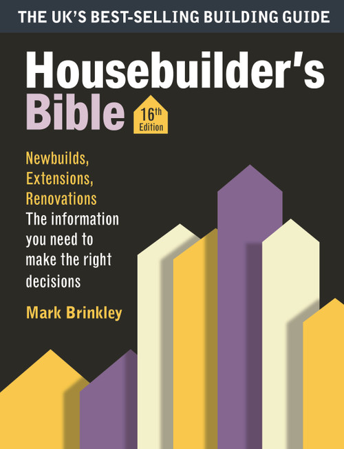 Housebuilder's Bible (16th edition) by Mark Brinkley, 9781399435116