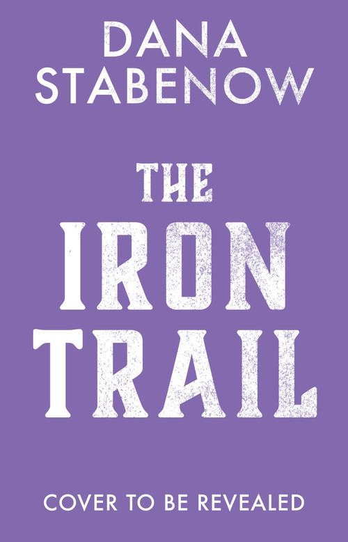 The Iron Trail by Dana Stabenow, 9781035916689
