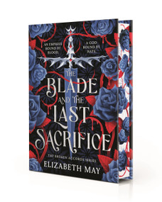 The Blade and the Last Sacrifice (Deluxe Limited Edition) by Elizabeth May, 9781035907175